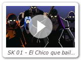 SK 01 - El Chico que baila con los Fantasmas