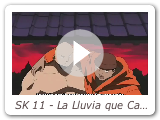 SK 11 - La Lluvia que Cae en la Primavera