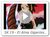 SK 19 - El Alma Gigantesca de los Dos