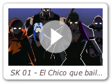 SK 01 - El Chico que baila con los Fantasmas