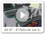 SK 07 - El Puño de Lee bruce Long