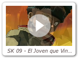 SK 09 - El Joven que Vino del Norte