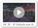 SK 30 - El Oráculo que fue Robado