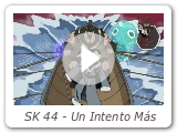 SK 44 - Un Intento Más